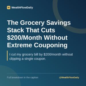 The Grocery Savings Stack That Cuts $200/Month Without Extreme Couponing